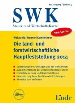SWK-Spezial Die land- und forstwirtschaftliche Hauptfeststellung 2014 - Wakounig, Marian;Trauner, Anton;Kamleithner, Birgit