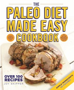 The Paleo Diet Made Easy Cookbook (eBook, ePUB) - Skipper, Joy