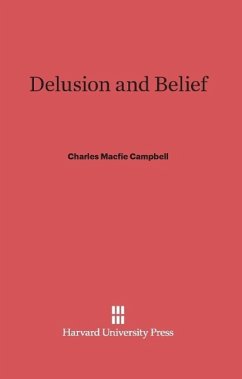 Delusion and Belief - Campbell, Charles Macfie