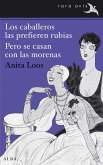 Los caballeros las prefieren rubias : pero se casan con las morenas