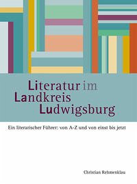 Literatur im Landkreis Ludwigsburg - Rehmenklau, Christian