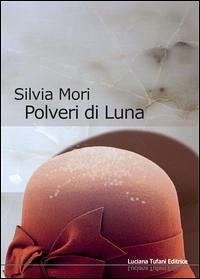Polveri di luna - Mori, Silvia