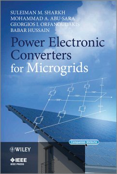Power Electronic Converters for Microgrids (eBook, PDF) - Sharkh, Suleiman M.; Abu-Sara, Mohammad A.; Orfanoudakis, Georgios I.; Hussain, Babar