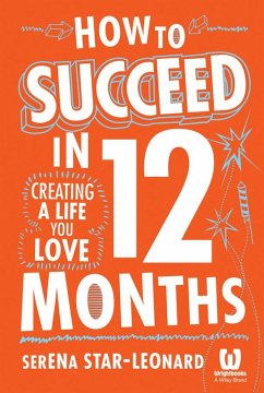 How to Succeed in 12 Months (eBook, ePUB) - Star-Leonard, Serena