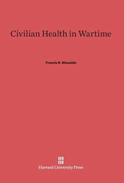 Civilian Health in Wartime - Dieuaide, Francis R.