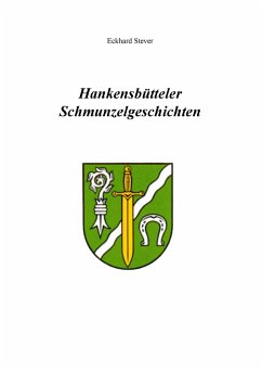 Hankensbütteler Schmunzelgeschichten - Stever, Eckhard
