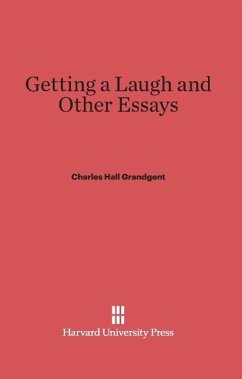 Getting a Laugh and Other Essays - Grandgent, Charles Hall