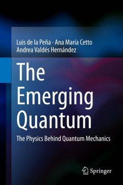 The Emerging Quantum - de la Peña, Luis;Cetto, Ana María;Valdés Hernández, Andrea