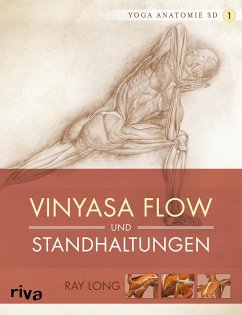 Yoga-Anatomie 3D. Vinyasa Flow und Standhaltungen - Long, Ray