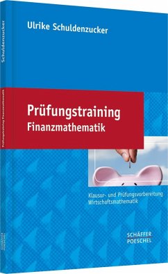 Prüfungstraining Finanzmathematik - Schuldenzucker, Ulrike