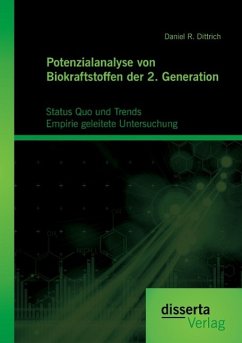 Potenzialanalyse von Biokraftstoffen der 2. Generation: Status Quo und Trends: Empirie geleitete Untersuchung - Dittrich, Daniel R.