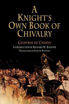 A Knight's Own Book of Chivalry (eBook, ePUB) - Charny, Geoffroi de