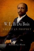 W. E. B. Du Bois, American Prophet (eBook, ePUB)