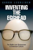 Inventing the Egghead (eBook, ePUB)