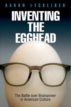 Inventing the Egghead (eBook, ePUB) - Lecklider, Aaron