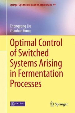 Optimal Control of Switched Systems Arising in Fermentation Processes - Liu, Chongyang;Gong, Zhaohua