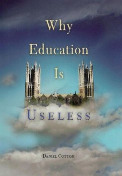 Why Education Is Useless (eBook, ePUB) - Cottom, Daniel