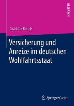 Versicherung und Anreize im deutschen Wohlfahrtsstaat - Bartels, Charlotte