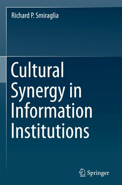 Cultural Synergy in Information Institutions - Smiraglia, Richard P.