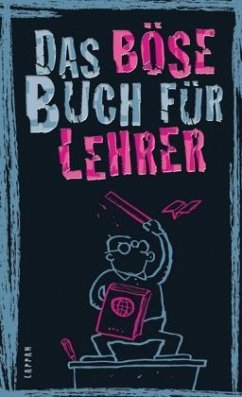 Das böse Buch für Lehrer - Höke, Ralf 'Linus';Gitzinger, Peter;Schmelzer, Roger