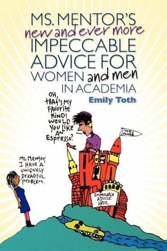 Ms. Mentor's New and Ever More Impeccable Advice for Women and Men in Academia (eBook, ePUB) - Toth, Emily