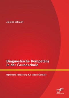 Diagnostische Kompetenz in der Grundschule: Optimale Förderung für jeden Schüler - Schlaaff, Juliane