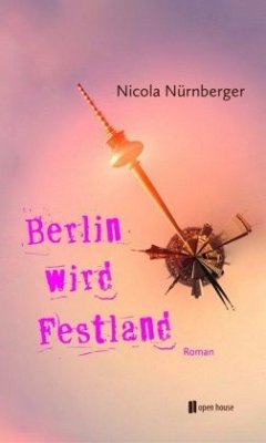 Berlin wird Festland - Nürnberger, Nicola