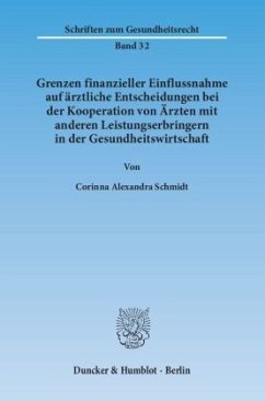 Cover Grenzen finanzieller Einflussnahme auf ärztliche Entscheidungen bei der Kooperation von Ärzten mit anderen Leistungserbr