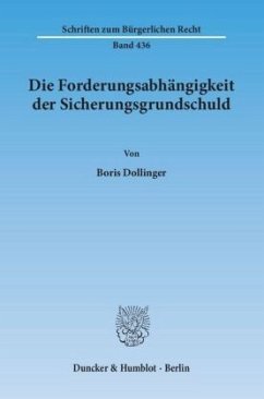 Die Forderungsabhängigkeit der Sicherungsgrundschuld - Dollinger, Boris