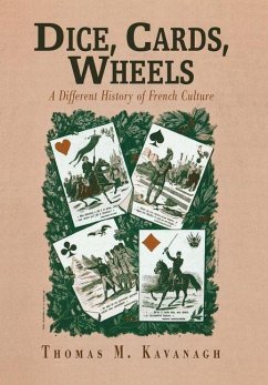 Dice, Cards, Wheels (eBook, ePUB) - Kavanagh, Thomas M.