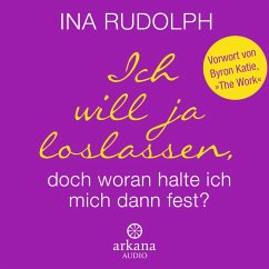 Ich will ja loslassen, doch woran halte ich mich dann fest? (MP3-Download) - Rudolph, Ina