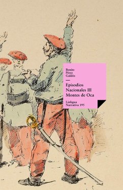 Episodios nacionales III. Montes de Oca (eBook, ePUB) - Pérez Galdós, Benito