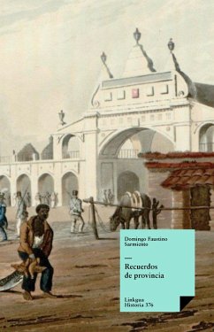 Recuerdos de provincia (eBook, ePUB) - Sarmiento, Domingo Faustino