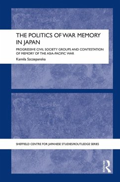 The Politics of War Memory in Japan (eBook, PDF) - Szczepanska, Kamila