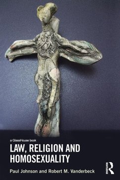 Law, Religion and Homosexuality (eBook, ePUB) - Johnson, Paul; Vanderbeck, Robert
