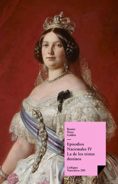 Episodios nacionales IV. La de los tristes destinos (eBook, ePUB) Episodios nacionales IV. La de los tristes destinos (eBook, ePUB)