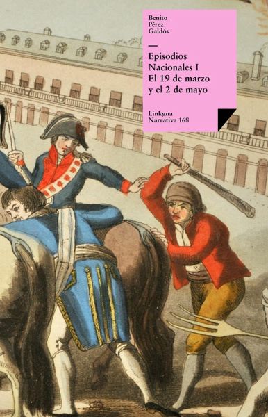 Episodios nacionales I. El 19 de marzo y el 2 de mayo (eBook, ePUB) Episodios nacionales I. El 19 de marzo y el 2 de mayo (eBook, ePUB)