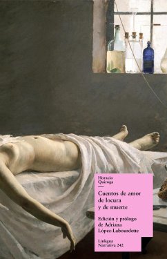 Cuentos de amor de locura y de muerte (eBook, ePUB) - Quiroga, Horacio