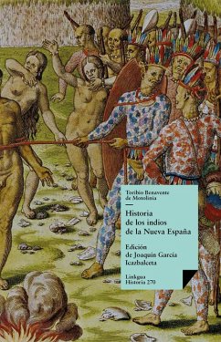 Historia de los indios de la Nueva España (eBook, ePUB) - de Motolinía, Toribio de Benavente