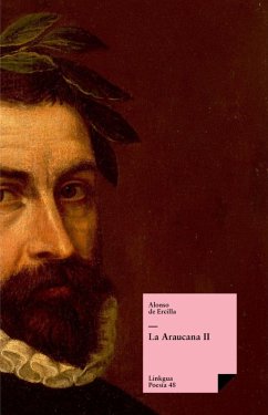 La Araucana II (eBook, ePUB) - de Ercilla y Zúñiga, Alonso