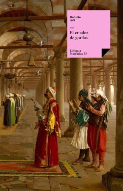 El criador de gorilas (eBook, ePUB) - Arlt, Roberto