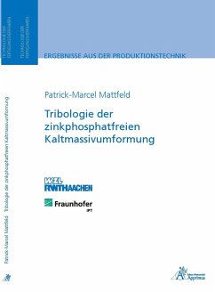 Tribologie der zinkphosphatfreien Kaltmassivumformung (eBook, PDF) - Mattfeld, Patrick-Marcel