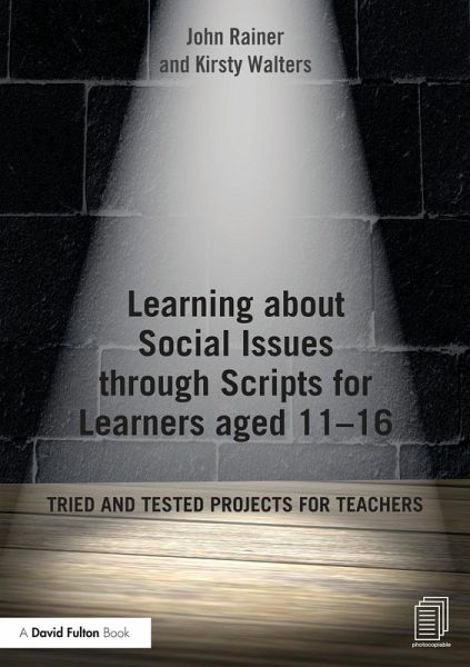Learning about Social Issues through Scripts for Learners aged 11-16 (eBook, PDF) Learning about Social Issues through Scripts for Learners aged 11-16 (eBook, PDF)
