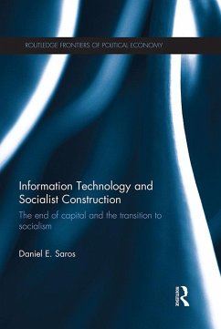 Information Technology and Socialist Construction (eBook, ePUB) - Saros, Daniel E.