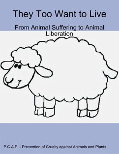 Cover They Too Want to Live - From Animal Suffering to Animal Liberation (eBook, ePUB)