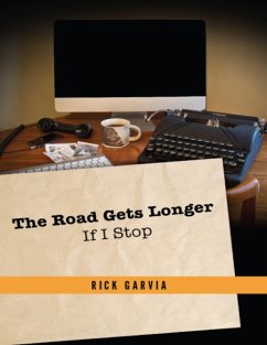The Road Gets Longer If I Stop (eBook, ePUB) - Garvia, Rick