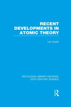 Recent Developments in Atomic Theory (eBook, ePUB) - Graetz, Leo