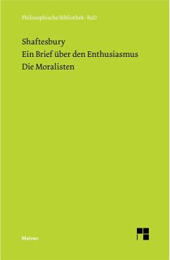Ein Brief über den Enthusiasmus. Die Moralisten (eBook, PDF) - Shaftesbury, Anthony Ashley-Cooper Earl of