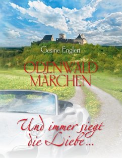 Cover Odenwaldmärchen. Und immer siegt die Liebe ... (eBook, ePUB)