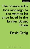 The Cosmonaut's Last Message to the Woman He Once Loved in the Former Soviet Union (eBook, ePUB)